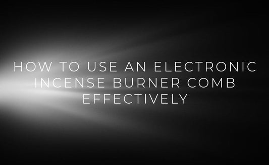 How to Use an Electronic Incense Burner Comb Effectively